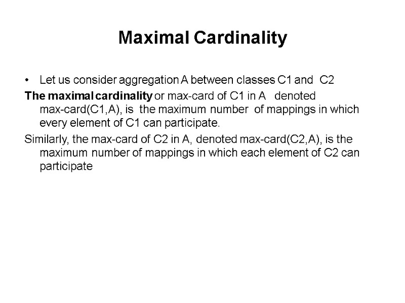 Maximal Cardinality Let us consider aggregation A between classes C1 and  C2 